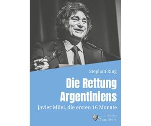 Ring Stephan Die Rettung Argentiniens: Javier Milei, die erst (Copertina rigida)
