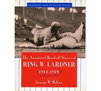 Ring W. Lardner The Annotated Baseball Stories of Ring W. Lar (Copertina rigida)