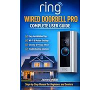 Ring Wired Doorbell Pro (Newest Model) Complete User Guide: A Simple, Step-by-Step Setup, Optimization Tips, and Troubleshooting Manual for Beginners and Seniors
