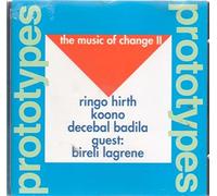 Ringo Hirth - Prototypes-Music of change II (& Koono, Decebal Badila, Bireli Lagrene)