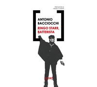 Ringo Starr, batterista - Bacciocchi Antonio