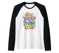 Ringrazia e Il Signore di lode Maglia con Maniche Raglan
