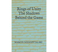 Rings of Unity The Shadows Behind the Game