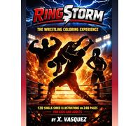 RingStorm: The Wrestling Coloring Experience: 120 Single-Sided Wrestling Illustrations on 240 Pages for Kids and Adults