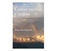 Ringu Tulku Como sueños y nubes (Tascabile) Colección la Sabiduría del Corazón