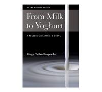 Ringu Tulku From Milk to Yoghurt (Tascabile) Heart Wisdom