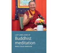 Ringu Tulku Rinpoche Lazy Lama Looks at Buddhist Meditation (Tascabile)