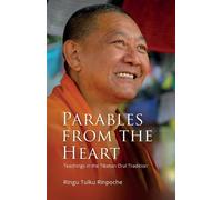Ringu Tulku Rinpoche Parables from the Heart (Tascabile)