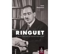 Ringuet. la vie et l'oeuvre de philippe panneton