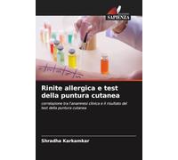 Rinite allergica e test della puntura cutanea: correlazione tra l'anamnesi clinica e il risultato del test della puntura cutanea