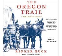 Rinker Buck The Oregon Trail: A New American Journey (Audiobook)