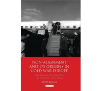 Rinna Kullaa Non-alignment and Its Origins in Cold War Europe (Tascabile)