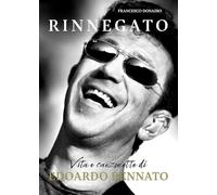 Rinnegato. Vita e canzonette di Edoardo Bennato