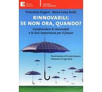 Rinnovabili: se non ora quando? Comprendere le rinnovabili e la loro importanza per il futuro