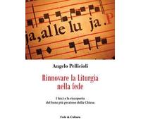 Rinnovare la liturgia nella fede. I laici e la riscoperta del bene più prezioso della Chiesa