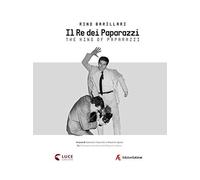 Rino Barillari. Il re dei paparazzi. The king of Paparazzi - [Edizioni Sabinae]