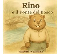 Rino: e il Ponte del Bosco