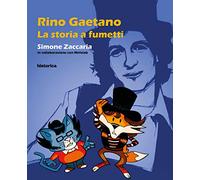 Rino Gaetano. La storia a fumetti - [Historica]