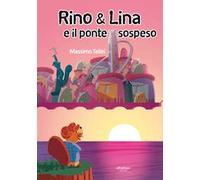 Rino & Lina e il ponte sospeso