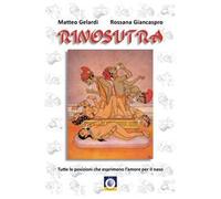 Rinosutra. Tutte le posizioni che esprimono l'amore per il naso