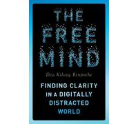 Rinpoche Dza Kilung The Free Mind (Tascabile)