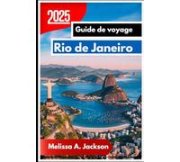 Rio de Janeiro Guide de voyage 2025: Découvrez la ville côtière la plus emblématique d'Amérique du Sud à travers ses paysages, sa culture et son ambiance quotidienne