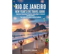 Rio de Janeiro New Year’s Eve 2025-2026 Travel Guide: Experience Copacabana Fireworks, Samba Nights & Authentic Brazilian Culture - Your Insider Rio Summer Vacation Handbook