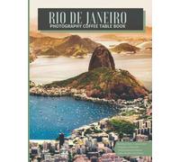 Rio De Janeiro Photography Coffee Table Book: Cool Pictures That Create An Idea For You About an Amazing City in Brazil ,Buildings style , Cultural ... ,For All Travels and Pictures Browsing lovers