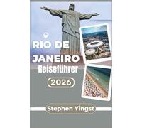 Rio de Janeiro Reiseführer 2026: Erkunden Sie die Spazierwege in der Nachbarschaft, entdecken Sie die Restaurants der Cariocas und finden Sie einfache Ausflugsziele außerhalb der Stadt.