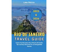Rio de Janeiro Travel Guide 2025 & 2026: Explore the Marvelous City of Brazil with Insider Tips and Easy Itineraries for an Unforgettable Journey