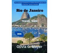 Rio de Janeiro Travel Guide 2026: The Complete Companion to Explore Brazil’s Vibrant City of Beaches, Samba & Wildlife