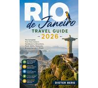 Rio de Janeiro Travel Guide 2026: The Complete First-Time Visitor’s Handbook to Attractions, Food, Safety, Itineraries & Local Secrets in Brazil