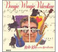 Rio, Rob & Revolvers - Boogie Woogie Valentine