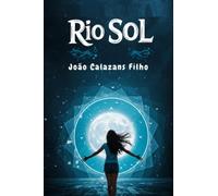 Rio Sol - Uma História De Fé!