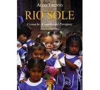 Rio sole. Cronache di «santi» dal Paraguay