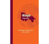 Rioja: The Smart Traveller's Wine Guide