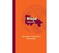 Rioja: The Smart Traveller's Wine Guide