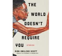 Rion Amilcar Scott The World Doesn't Require You (Copertina rigida)