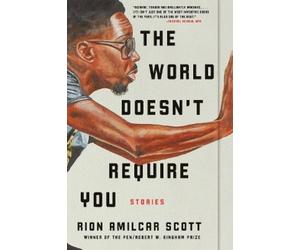Rion Amilcar Scott The World Doesn't Require You (Tascabile)