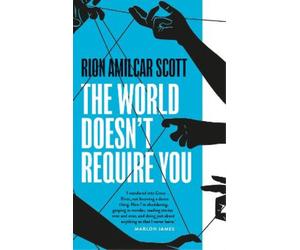 Rion Amilcar Scott The World Doesn't Require You (Tascabile)