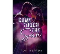 Rion Ashley Come Touch The Sun (Tascabile) Quarter Mile