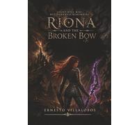 Riona And The Broken Bow: Light Will Rise But Darkness Remembers