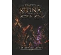 Riona And The Broken Bow: Light Will Rise But Darkness Remembers
