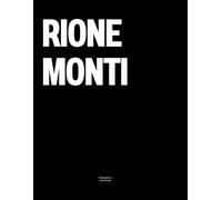 Rione Monti: The Coffee Table Book
