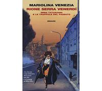 Rione Serra Venerdí. Imma Tataranni e le trappole del passato