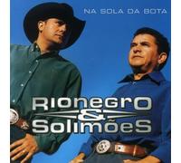 Rionegro & Solimoes - Na Sola da Bota