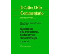 Riordinamento della proprietà rurale, bonifica integrale, vincoli idrogeologici. Artt. 846-868