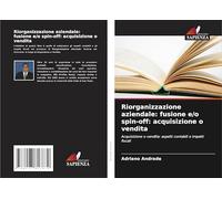 Riorganizzazione aziendale: fusione e/o spin-off: acquisizione o vendita: Acquisizione o vendita: aspetti contabili e impatti fiscali