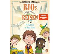 Rios magische Reisen - Plötzlich in New York: Aufregendes Weltreiseabenteuer ab 9 Jahren: 1