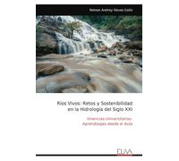 Ríos Vivos: Retos y Sostenibilidad en la Hidrología del Siglo XXI: Vivencias Universitarias: Aprendizajes desde el Aula